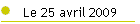 Le 25 avril 2009